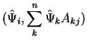 $\displaystyle (\hat{\Psi}_i, \sum_k^{n} \hat{\Psi}_k A_{kj} )$