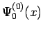 $\displaystyle \Psi_0^{(0)}(x)$