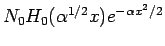 $\displaystyle N_0 H_0(\alpha^{1/2} x) e^{- \alpha x^2 / 2}$