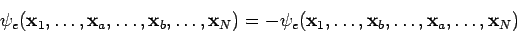 \begin{displaymath}
\psi_e({\bf x}_1, \ldots, {\bf x}_a, \ldots, {\bf x}_b, \ldo...
...x}_1, \ldots, {\bf x}_b, \ldots, {\bf x}_a, \ldots, {\bf x}_N)
\end{displaymath}