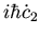 $\displaystyle i \hbar {\dot c}_2$