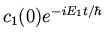 $\displaystyle c_1(0) e^{- i E_1 t / \hbar}$